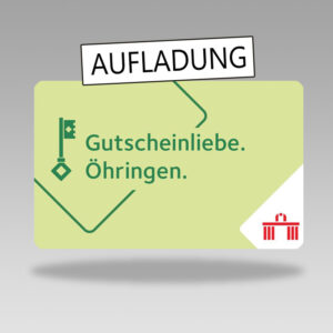 Gutscheinliebe. Öhringen. Aufladung